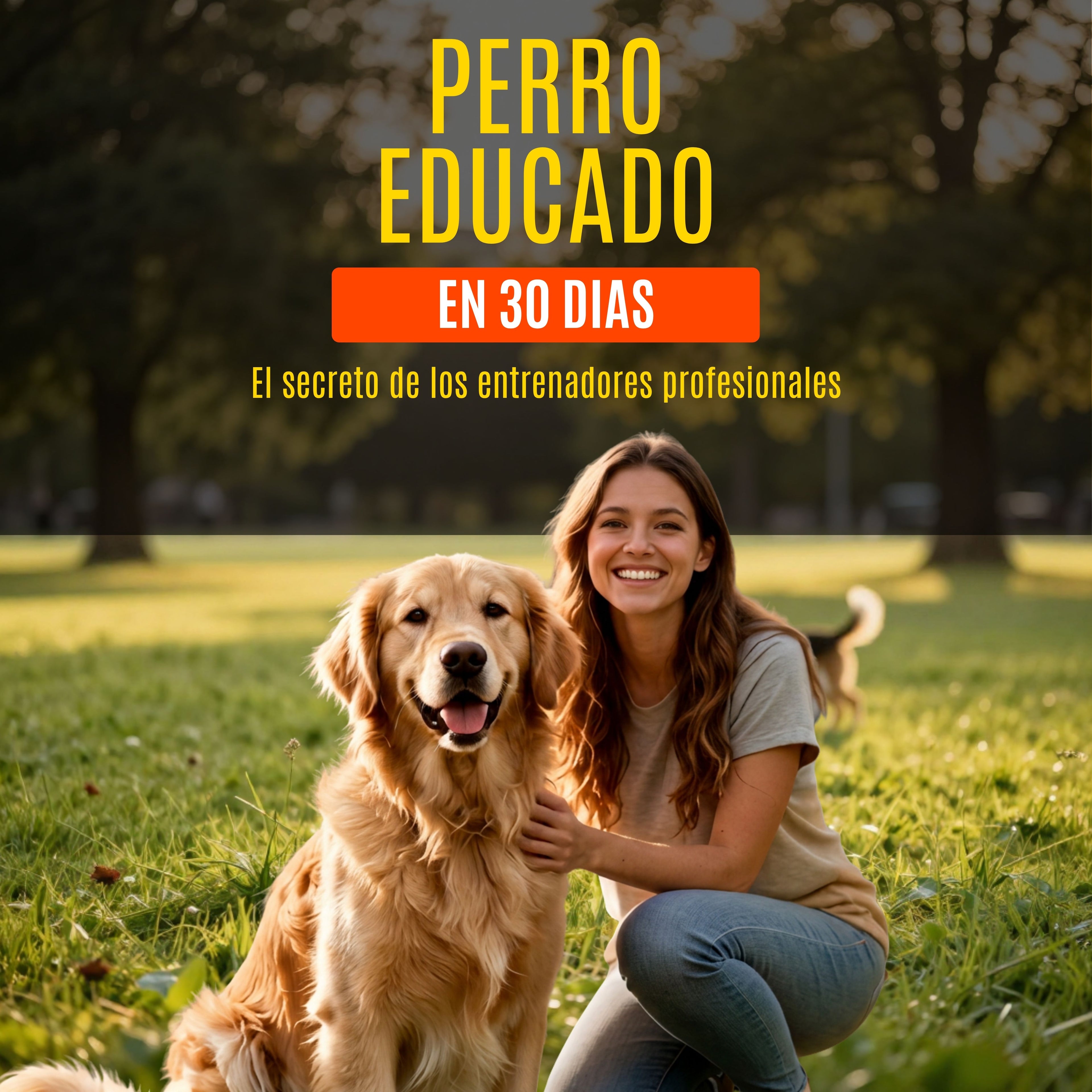 Perro Educado en 30 Días (Incluye 4 Bonos Exclusivos)